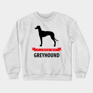 I Love My Greyhound Crewneck Sweatshirt